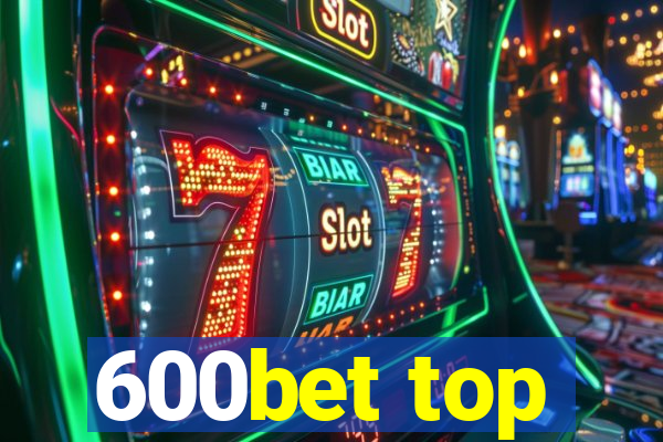 600bet top